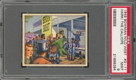 1949 Bowman "Wild West" #G-11 "Hark! The Calliope" – PSA MINT 9 "1 of 1!"